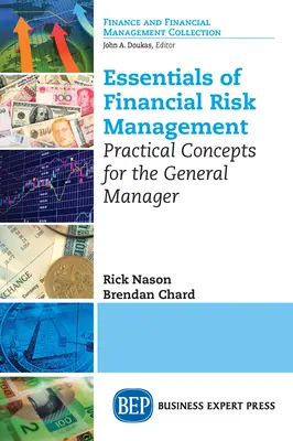 Podstawy zarządzania ryzykiem finansowym: Praktyczne koncepcje dla dyrektora generalnego - Essentials of Financial Risk Management: Practical Concepts for the General Manager