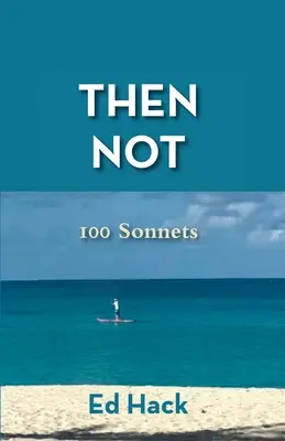 Then Gone: 100 sonetów - Then Gone: 100 Sonnets