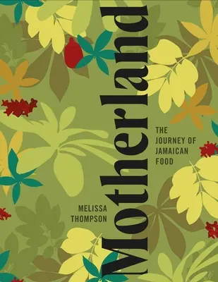 Motherland: Jamajska książka kucharska - Motherland: A Jamaican Cookbook