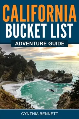 Kalifornijska lista przygód - przewodnik - California Bucket List Adventure Guide