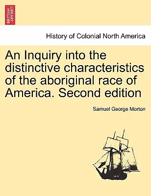 Badanie charakterystycznych cech rdzennej rasy Ameryki. Wydanie drugie - An Inquiry into the distinctive characteristics of the aboriginal race of America. Second edition