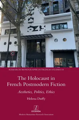 Holokaust we francuskiej fantastyce postmodernistycznej: Estetyka, polityka, etyka - The Holocaust in French Postmodern Fiction: Aesthetics, Politics, Ethics