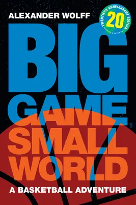 Wielka gra, mały świat: Przygoda z koszykówką - Big Game, Small World: A Basketball Adventure