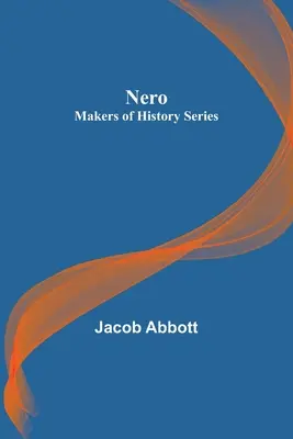 Nero; Seria twórców historii - Nero; Makers of History Series