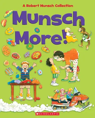 Munsch More! Kolekcja Roberta Munscha - Munsch More!: A Robert Munsch Collection