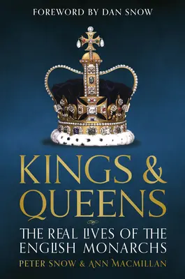 Królowie i królowe Anglii: Życie i rządy od rodu Wessex do rodu Windsorów - Kings and Queens of England: Lives and Reigns from the House of Wessex to the House of Windsor