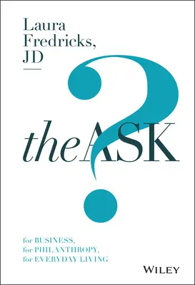 The Ask: Dla biznesu, dla filantropii, dla codziennego życia - The Ask: For Business, for Philanthropy, for Everyday Living