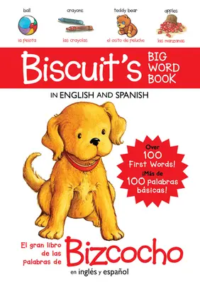 Biscuit's Big Word Book w języku angielskim i hiszpańskim Board Book: Ponad 100 pierwszych słów! /Ms de 100 Palabras Bsicas! - Biscuit's Big Word Book in English and Spanish Board Book: Over 100 First Words!/Ms de 100 Palabras Bsicas!