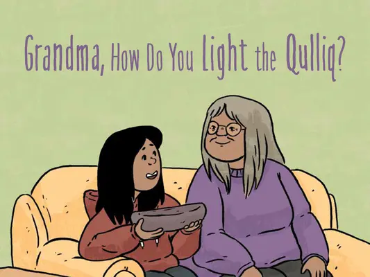 Grandma, How Do You Light the Qulliq? English Edition - Grandma, How Do You Light the Qulliq?: English Edition