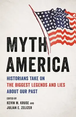 Myth America: Historycy rozprawiają się z największymi legendami i kłamstwami na temat naszej przeszłości - Myth America: Historians Take on the Biggest Legends and Lies about Our Past