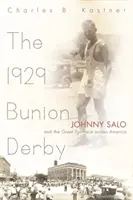 The 1929 Bunion Derby: Johnny Salo i wielki wyścig stóp przez Amerykę - The 1929 Bunion Derby: Johnny Salo and the Great Footrace Across America