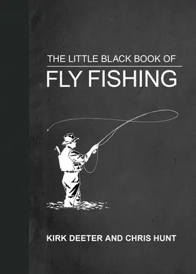Mała czarna księga wędkarstwa muchowego: 201 porad, dzięki którym staniesz się lepszym wędkarzem - The Little Black Book of Fly Fishing: 201 Tips to Make You a Better Angler