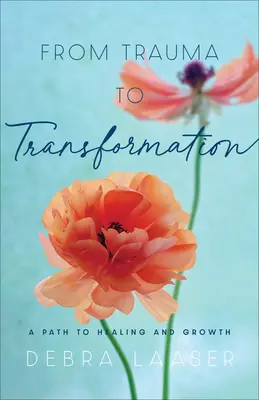 Od traumy do transformacji: Droga do uzdrowienia i rozwoju - From Trauma to Transformation: A Path to Healing and Growth