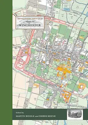 Winchester: Brytyjski atlas historycznych miast - tom VI - Winchester: British Historic Towns Atlas - Volume VI