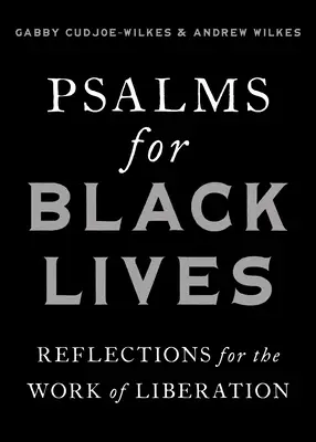 Psalmy dla czarnego życia: Refleksje dla dzieła wyzwolenia - Psalms for Black Lives: Reflections for the Work of Liberation