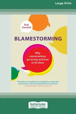 Obwinianie: Dlaczego rozmowy idą źle i jak je naprawić [Standard Large Print 16 Pt Edition] - Blamestorming: Why Conversations Go Wrong and How to Fix Them [Standard Large Print 16 Pt Edition]