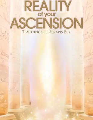 Rzeczywistość twojego wniebowstąpienia - Nauki Serapisa beya - Reality of Your Ascension - Teachings of Serapis bey