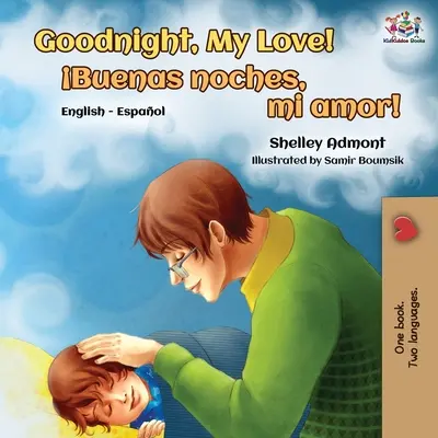 Dobranoc, kochanie! (Dwujęzyczna książka angielsko-hiszpańska) - Goodnight, My Love! (English Spanish Bilingual Book)