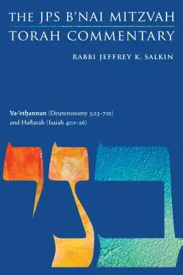 Va-'ethannan (Powtórzonego Prawa 3:23-7:11) i Haftara (Izajasza 40:1-26): Komentarz do Tory JPS B'Nai Mitzvah - Va-'ethannan (Deuteronomy 3: 23-7:11) and Haftarah (Isaiah 40:1-26): The JPS B'Nai Mitzvah Torah Commentary