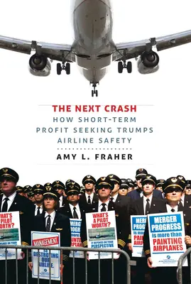 Następna katastrofa: Jak krótkoterminowe poszukiwanie zysków przewyższa bezpieczeństwo linii lotniczych - The Next Crash: How Short-Term Profit Seeking Trumps Airline Safety