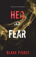 Her Last Fear (A Rachel Gift FBI Suspense Thriller - książka 4) - Her Last Fear (A Rachel Gift FBI Suspense Thriller-Book 4)