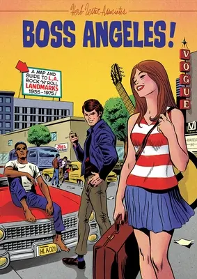 Boss Angeles! Mapa i przewodnik po zabytkach rock'n'rolla z lat 1955-1965 - Boss Angeles!: A Map and Guide to La Rock'n'roll Landmarks 1955-1965