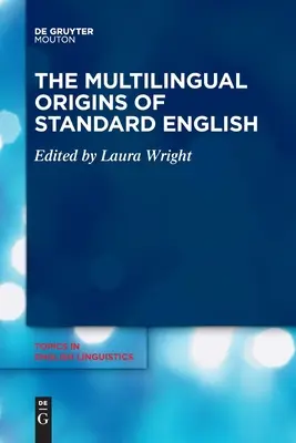 Wielojęzyczne początki standardowego języka angielskiego - The Multilingual Origins of Standard English