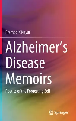 Pamiętniki osób cierpiących na chorobę Alzheimera: Poetyka zapominającego ja - Alzheimer's Disease Memoirs: Poetics of the Forgetting Self