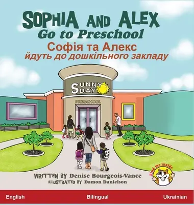 Sophia i Alex idą do przedszkola: Софія та Алекс йдут&# - Sophia and Alex Go to Preschool: Софія та Алекс йдут&#