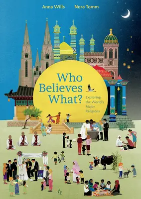 Kto w co wierzy? Odkrywanie głównych religii świata - Who Believes What?: Exploring the World's Major Religions