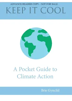 Keep It Cool!: Kieszonkowy przewodnik po działaniach na rzecz klimatu - Keep It Cool!: A Pocket Guide to Climate Action