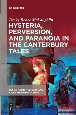 Histeria, perwersja i paranoja w Opowieściach kanterberyjskich - Hysteria, Perversion, and Paranoia in The Canterbury Tales