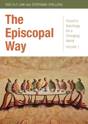 The Episcopal Way: Nauki Kościoła dla zmieniającego się świata: Tom 1 - The Episcopal Way: Church's Teachings for a Changing World Series: Volume 1