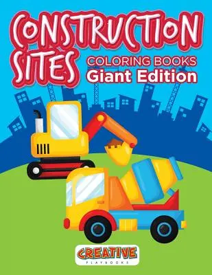 Kolorowanki z placami budowy - wydanie gigantyczne - Construction Sites Coloring Books Giant Edition