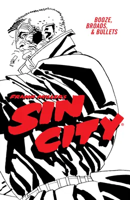 Frank Miller's Sin City Volume 6: Booze, Broads, & Bullets (wydanie czwarte) - Frank Miller's Sin City Volume 6: Booze, Broads, & Bullets (Fourth Edition)