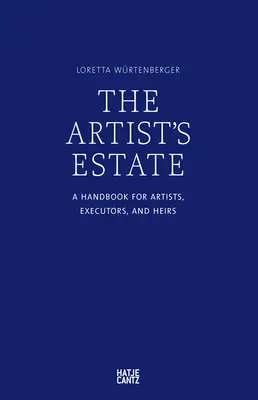 Majątek artysty: Podręcznik dla artystów, wykonawców i spadkobierców - The Artist's Estate: A Handbook for Artists, Executors, and Heirs
