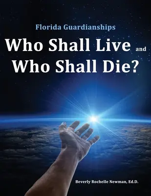 Opieka na Florydzie: Kto będzie żył, a kto umrze? - Florida Guardianships: Who Shall Live and Who Shall Die?