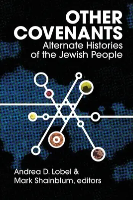 Inne Przymierza: Alternatywne historie narodu żydowskiego - Other Covenants: Alternate Histories of the Jewish People