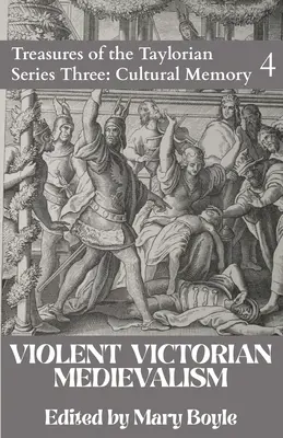 Brutalne wiktoriańskie średniowiecze - Violent Victorian Medievalism