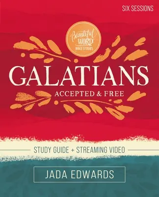 Przewodnik do studiowania Biblii Galacjan oraz strumieniowa transmisja wideo: Zaakceptowany i wolny - Galatians Bible Study Guide Plus Streaming Video: Accepted and Free