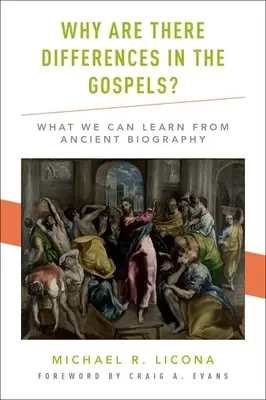 Dlaczego istnieją różnice w Ewangeliach: czego możemy się nauczyć ze starożytnej biografii - Why Are There Differences in the Gospels?: What We Can Learn from Ancient Biography