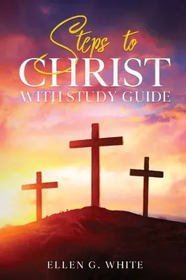 Kroki do Chrystusa: Z przewodnikiem do studiowania - Steps to Christ: With Study Guide