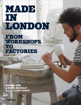 Made in London: Od warsztatów do fabryk - Made in London: From Workshops to Factories