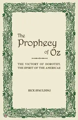 Proroctwo Oz: Zwycięstwo Dorotki, ducha obu Ameryk - The Prophecy of Oz: The Victory of Dorothy, the Spirit of the Americas