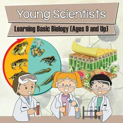 Młodzi naukowcy: Nauka podstaw biologii (od 9 lat) - Young Scientists: Learning Basic Biology (Ages 9 and Up)