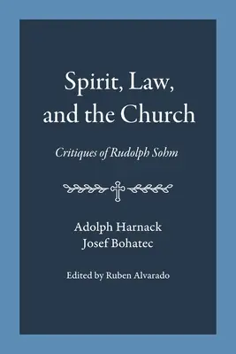 Duch, prawo i Kościół: Krytyka Rudolpha Sohma - Spirit, Law, and the Church: Critiques of Rudolph Sohm