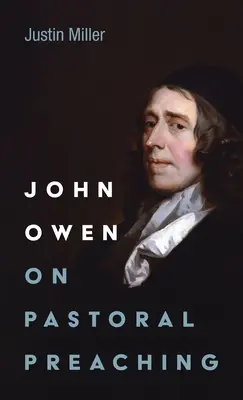 John Owen o kaznodziejstwie duszpasterskim - John Owen on Pastoral Preaching