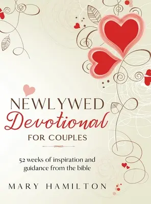 Nabożeństwo dla nowożeńców dla par: 52 tygodnie wskazówek i inspiracji z Biblii dla nowożeńców - Newlywed devotional for couples: 52 weeks of guidance and inspiration from the bible for newlyweds