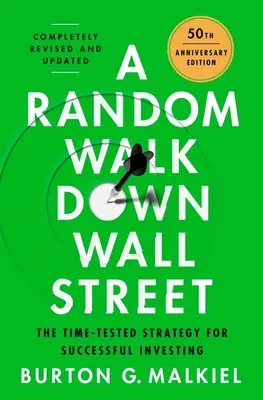 Przypadkowy spacer po Wall Street: Najlepszy przewodnik inwestycyjny, jaki można kupić za pieniądze - A Random Walk Down Wall Street: The Best Investment Guide That Money Can Buy