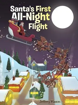 Pierwszy całonocny lot Świętego Mikołaja - Santa's First All Night Flight